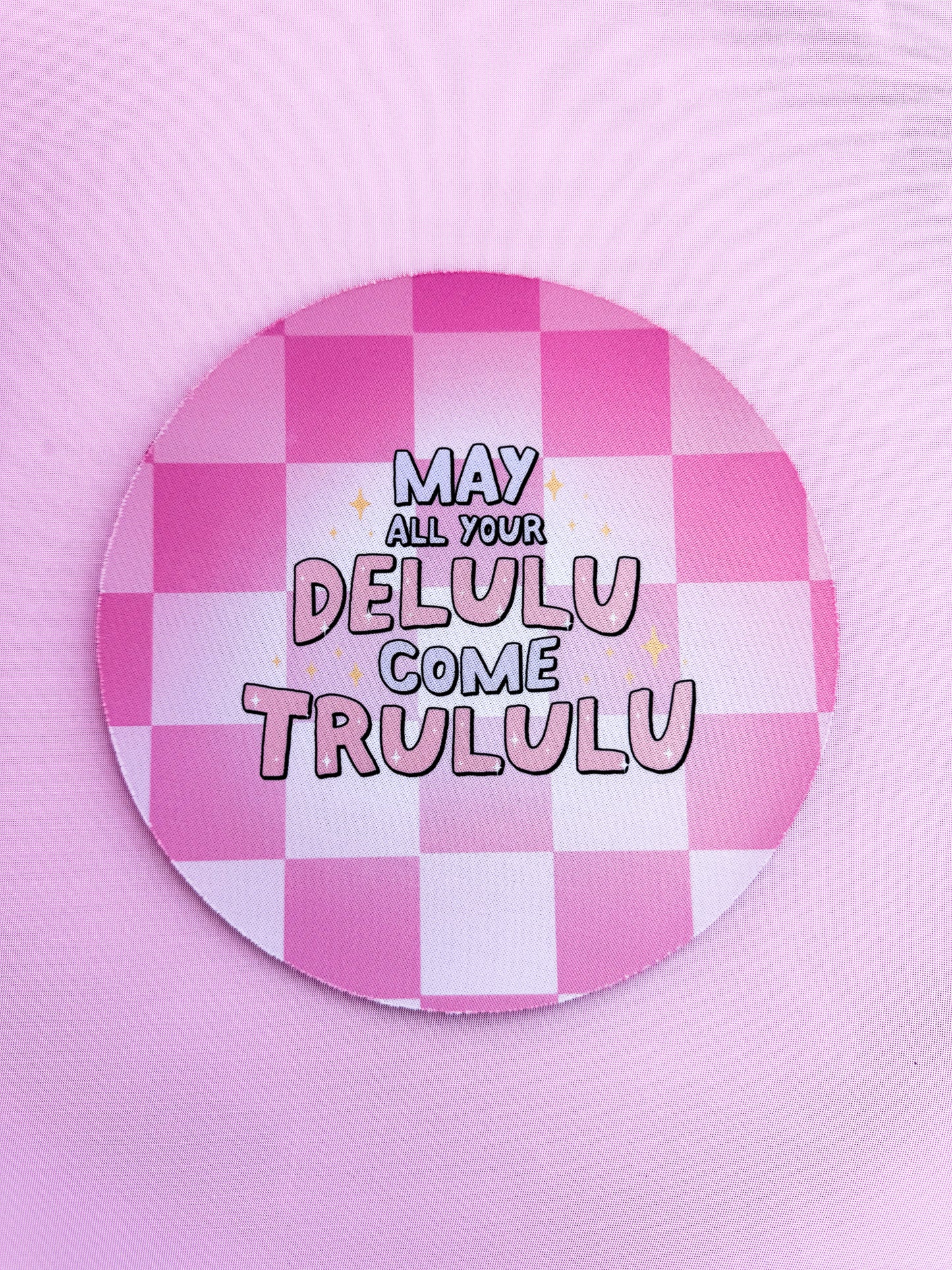 Round May All Your Delulu Mousepad