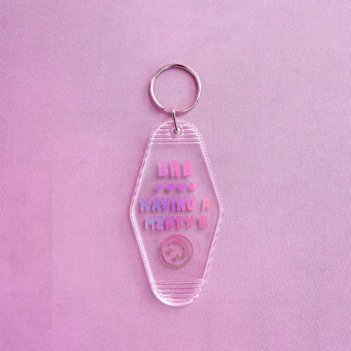 "BRB Having A Mental B" Motel Keychain