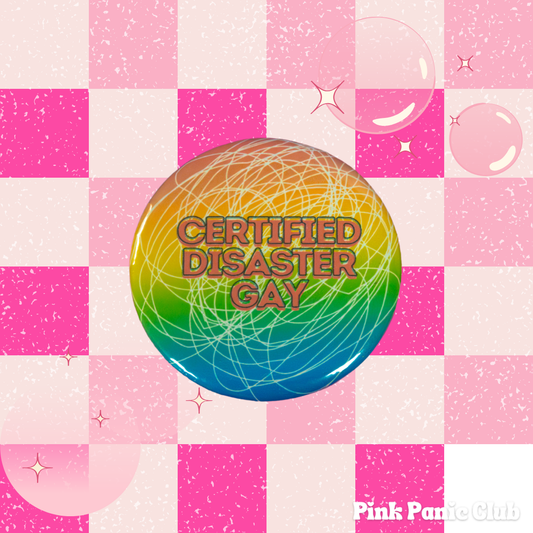 "Certified Disaster Gay" 2.25" Button