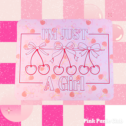I'm Just A Girl Mousepad