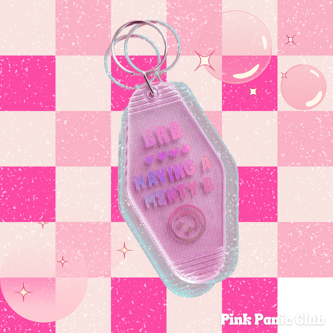"BRB Having A Mental B" Motel Keychain