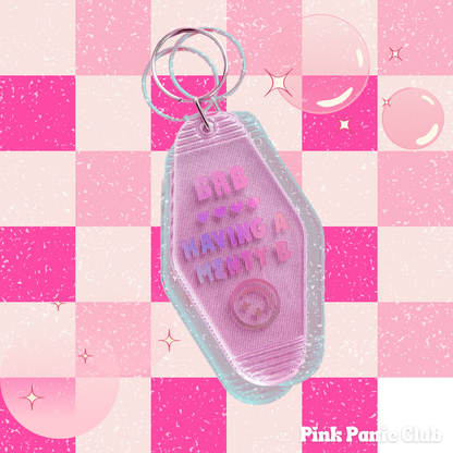 "BRB Having A Mental B" Motel Keychain