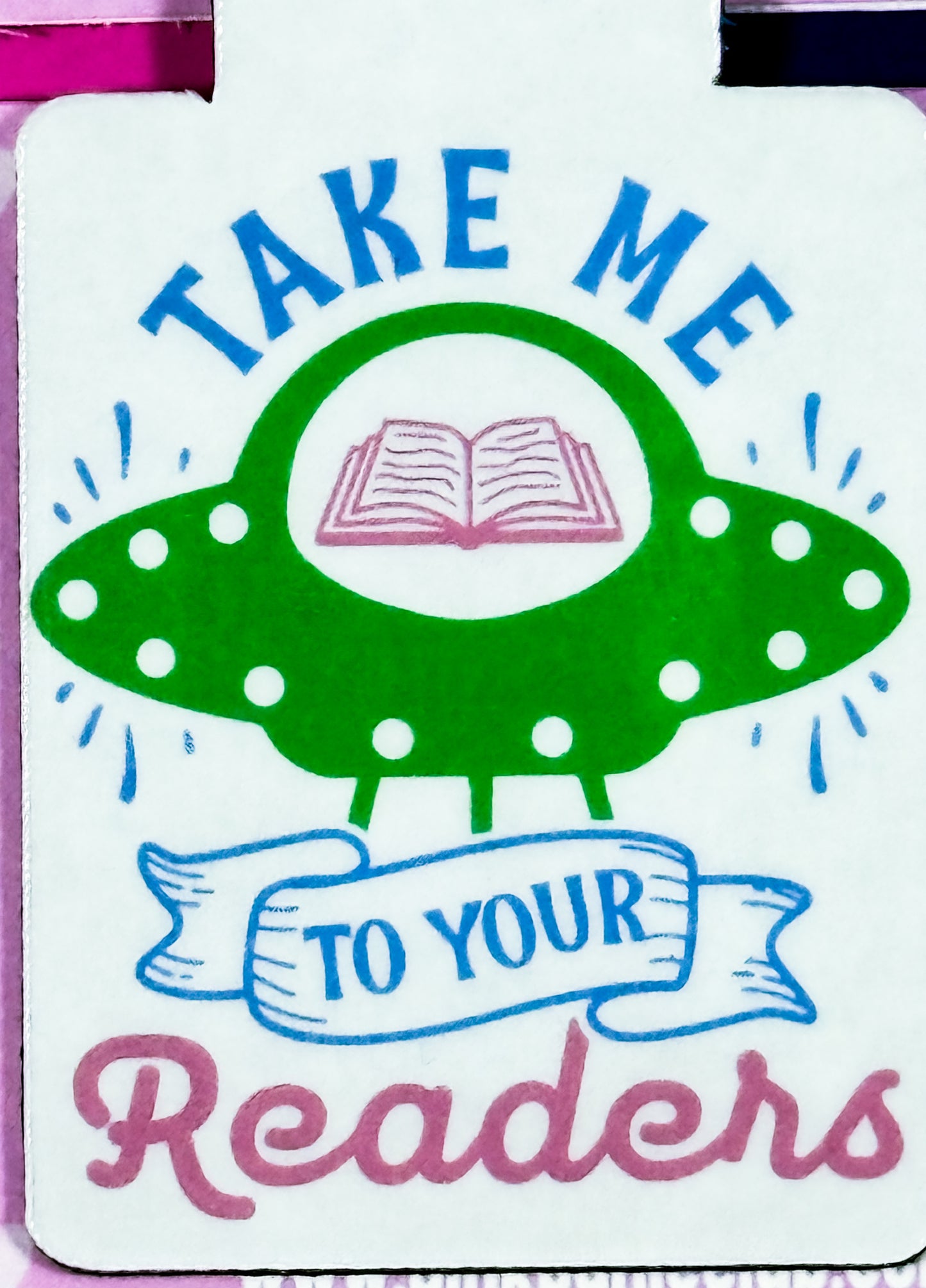 Take Me To Your Readers Magnetic Bookmark