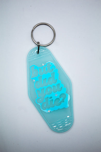 But Did You Die Motel Keychain