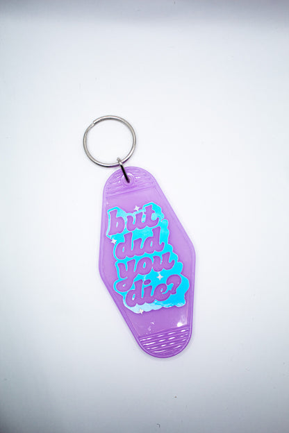 But Did You Die Motel Keychain