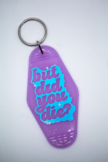 But Did You Die Motel Keychain