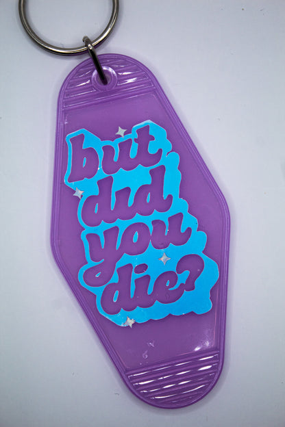 But Did You Die Motel Keychain