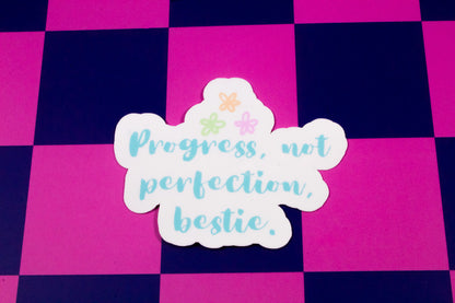 Progress, Not Perfection, Bestie Sticker