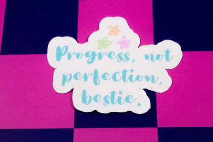 Progress, Not Perfection, Bestie Sticker