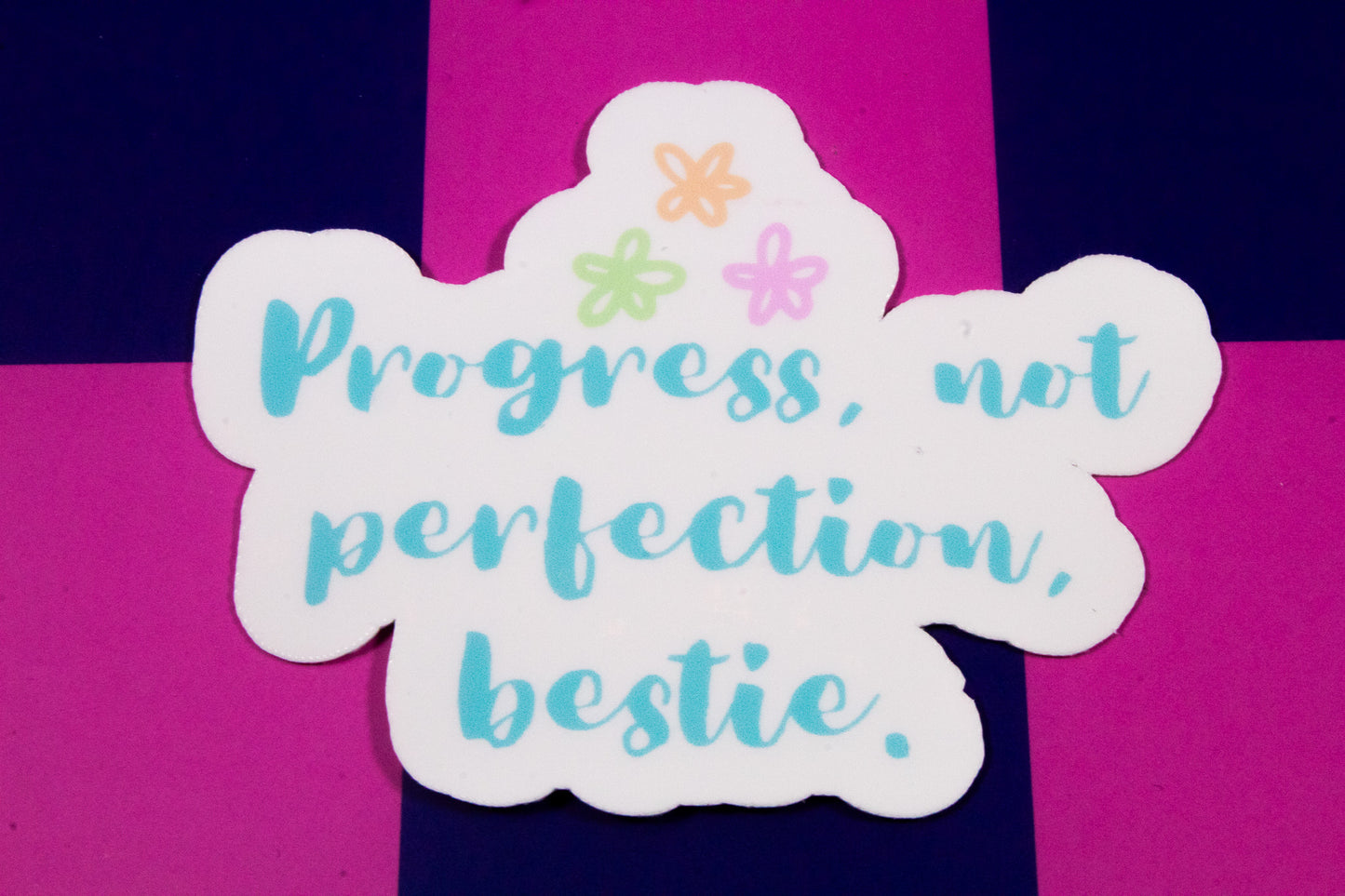 Progress, Not Perfection, Bestie Sticker