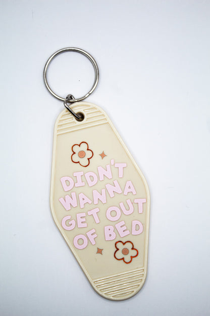 Didn't Wanna Get Out of Bed Motel Keychain