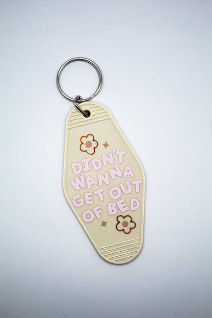 Didn't Wanna Get Out of Bed Motel Keychain