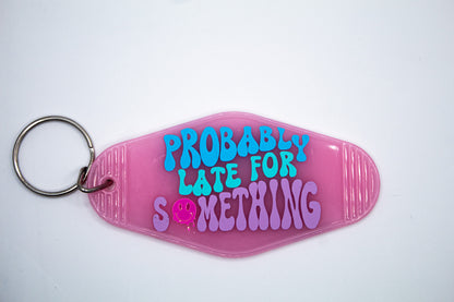 Probably Late For Something Motel Keychain