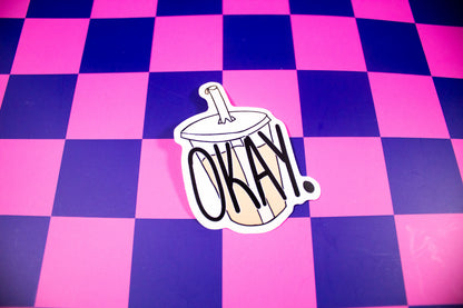 Okay. Drink Sticker