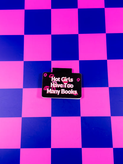 Hot Girls Have Too Many Books Magnetic Bookmark