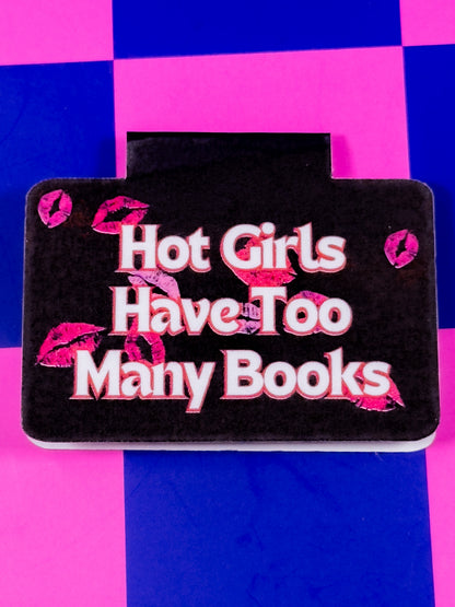 Hot Girls Have Too Many Books Magnetic Bookmark