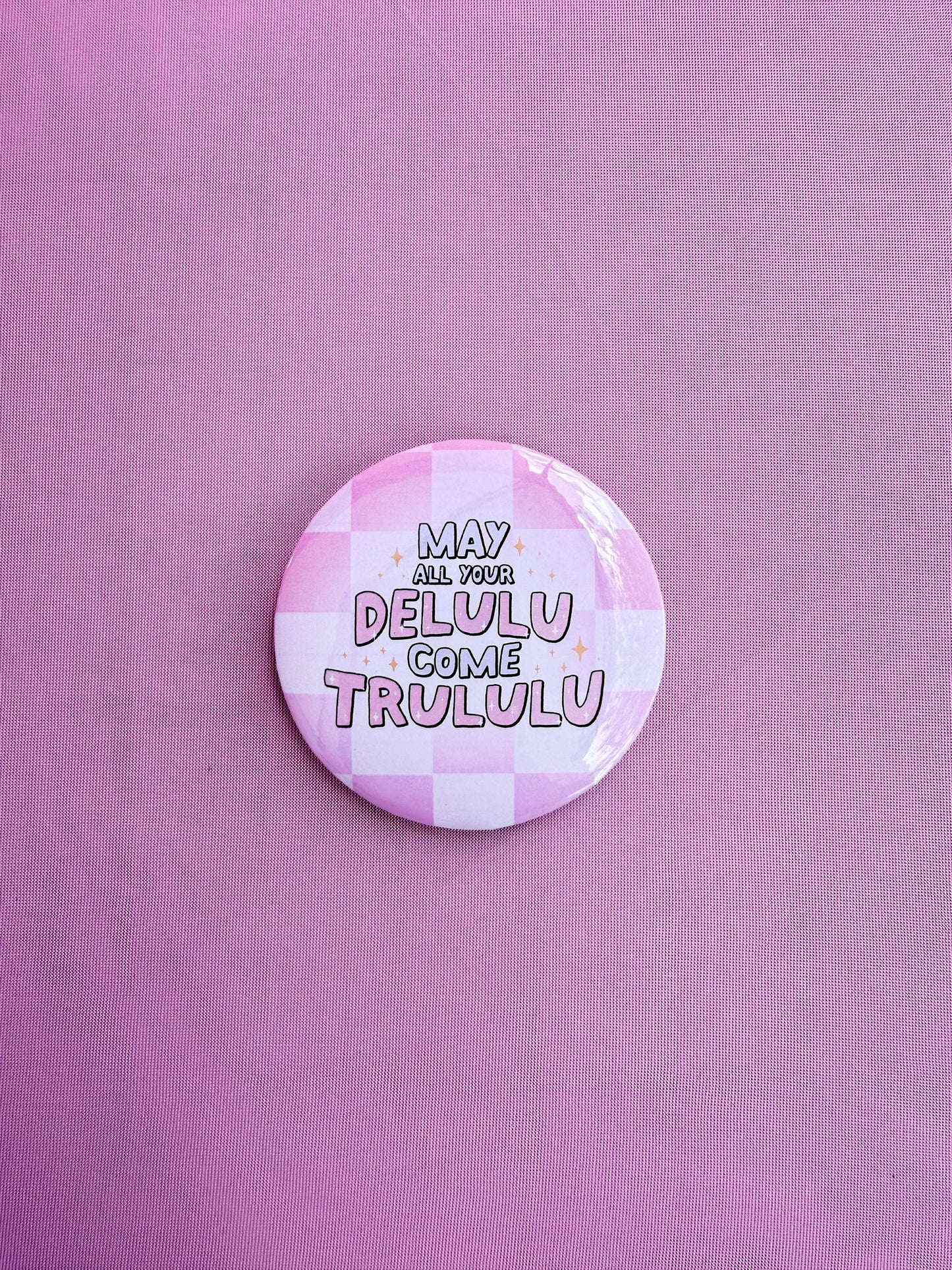 May All Your Delulu 3” Button