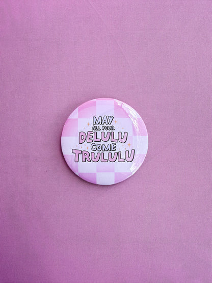 May All Your Delulu 3” Button