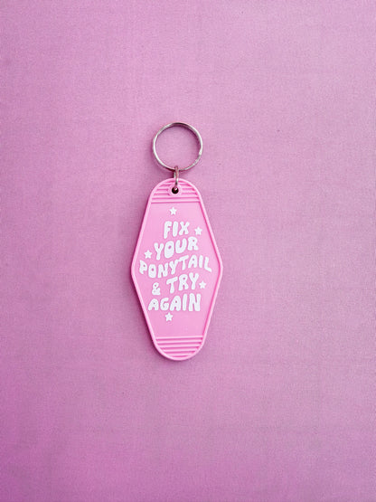 “Fix Your Ponytail & Try Again” Motel Keychain