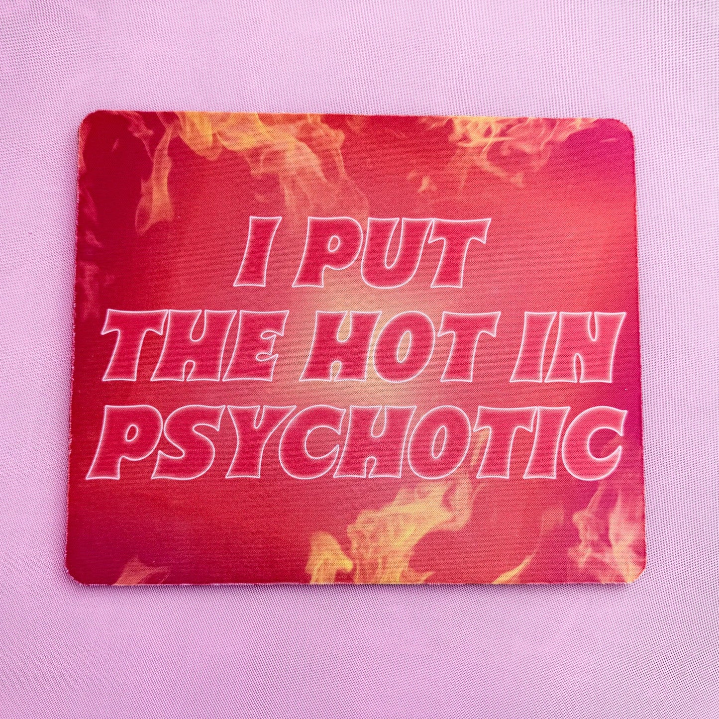 I Put The Hot Mousepad