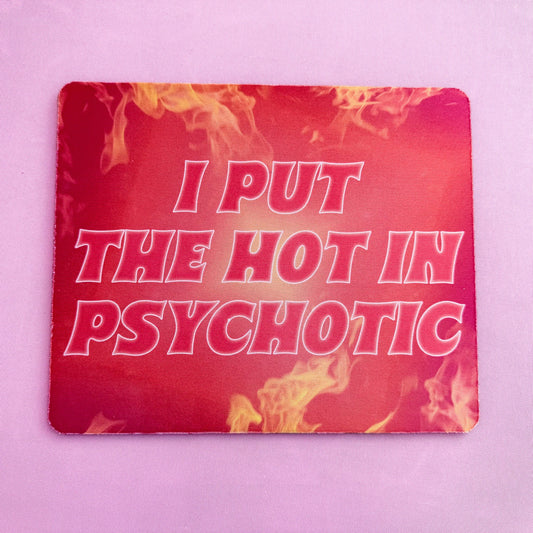 I Put The Hot Mousepad