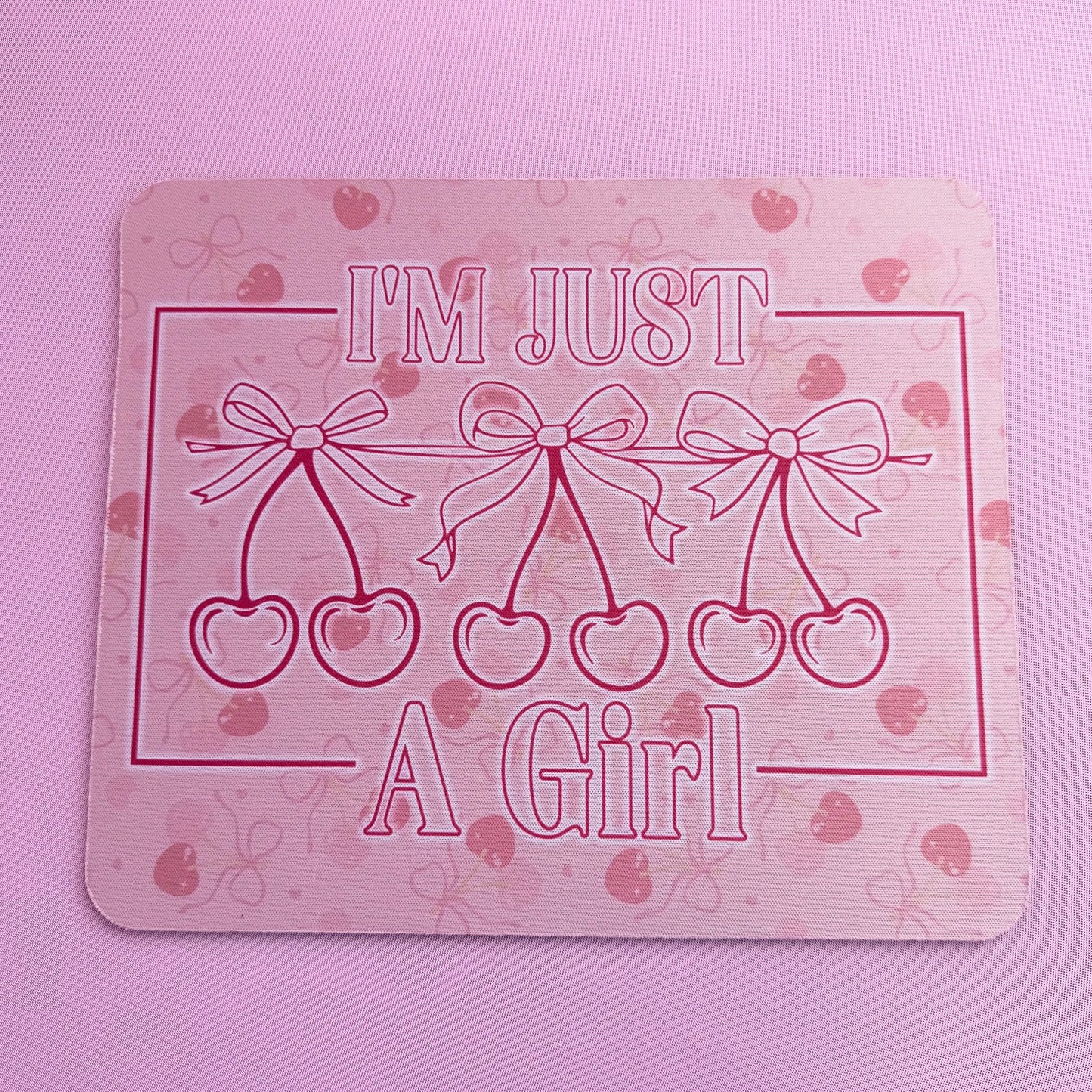 I'm Just A Girl Mousepad
