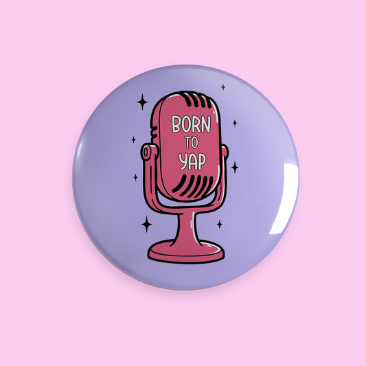 Born To Yap 1.25in Button