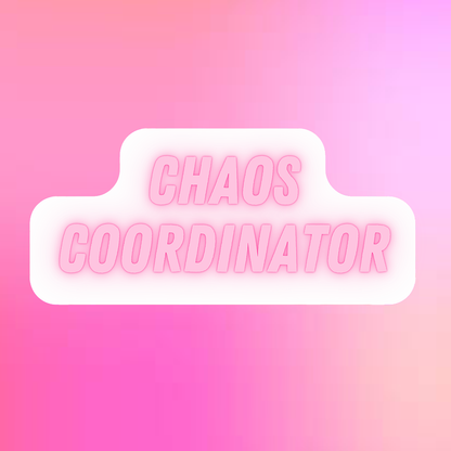 Chaos Coordinator Sticker