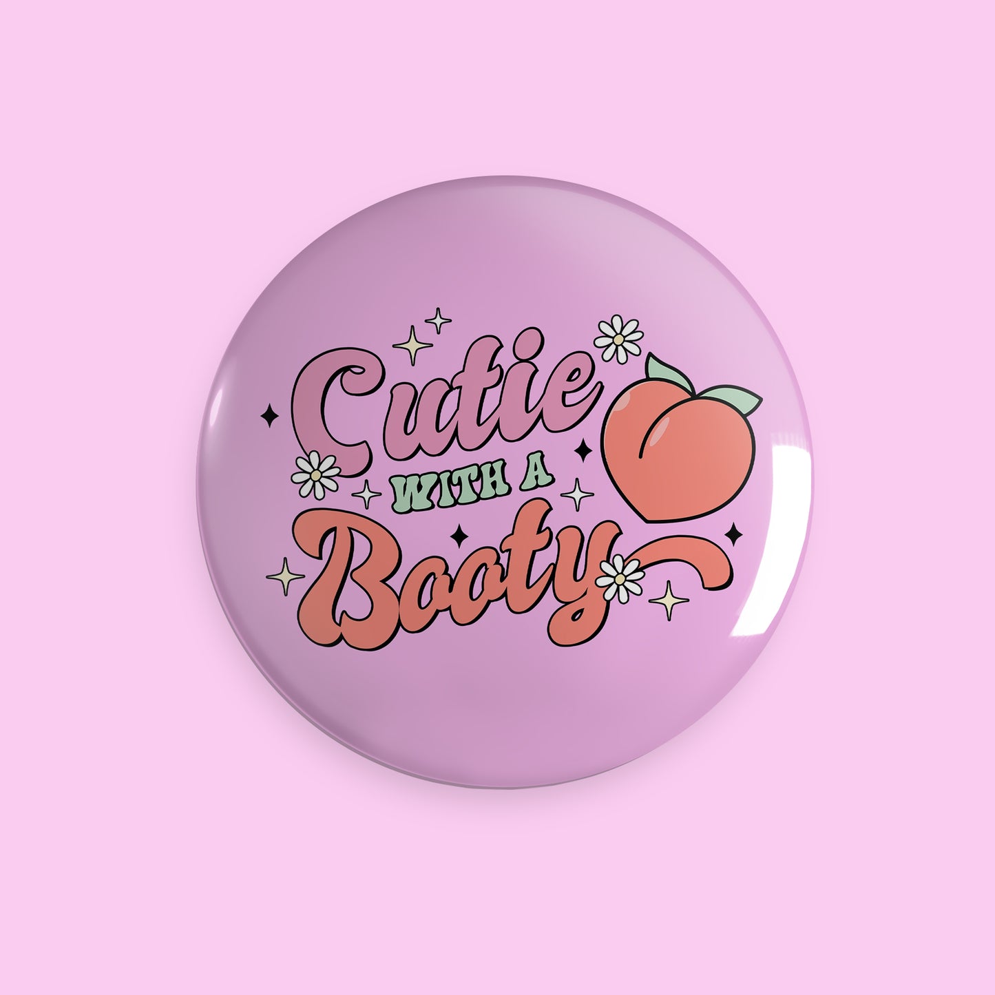 Cutie With A Booty 1.25in Button