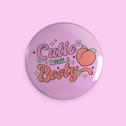 Cutie With A Booty 1.25in Button
