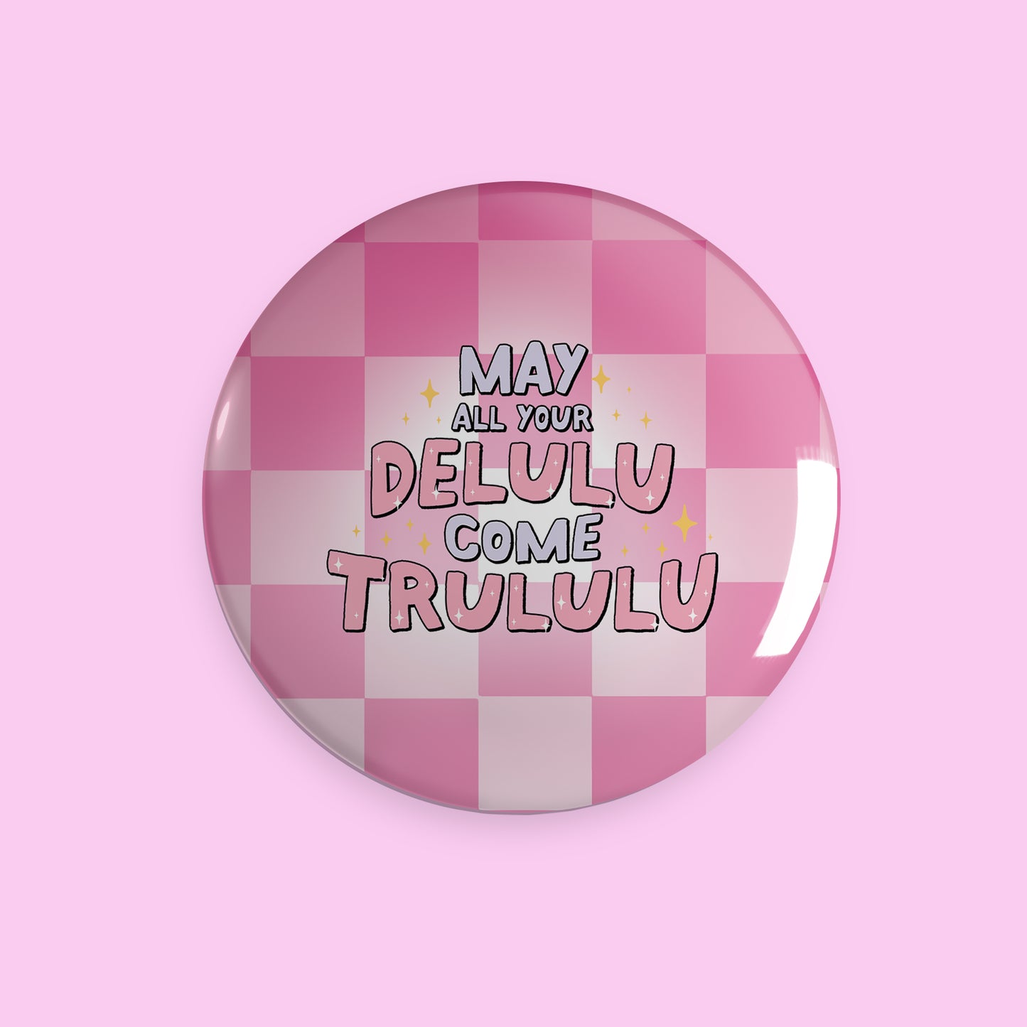 May All Your Delulu 3” Button