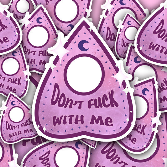 "Don't F*ck With Me" Planchette Sticker