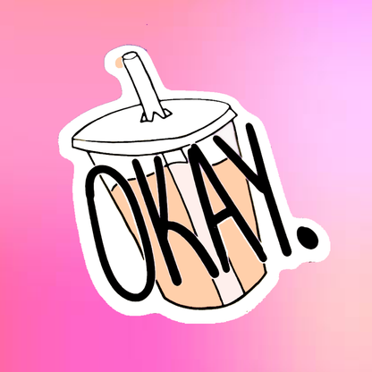 Okay. Drink Sticker