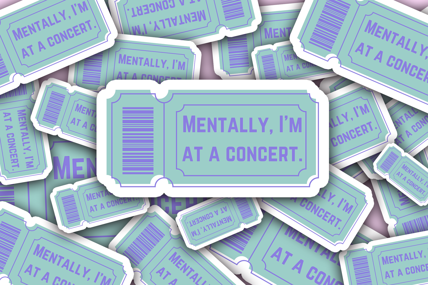 Mentally I'm At A Concert Sticker