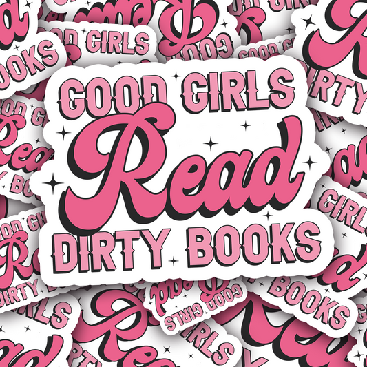 Good Girls Read Dirty Books Sticker