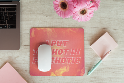 I Put The Hot Mousepad