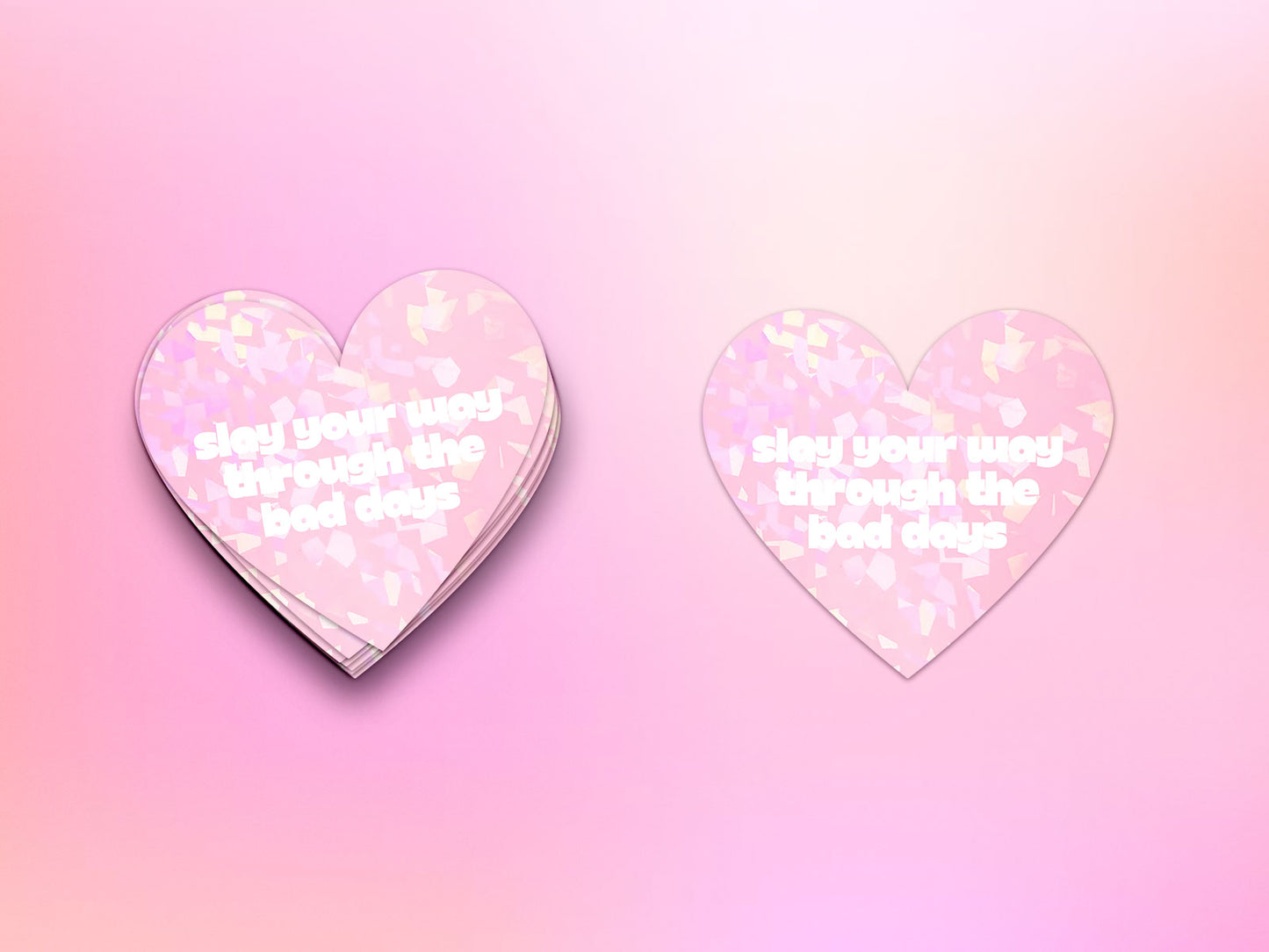 Slay Your Way Through the Bad Days Holographic Heart Sticker